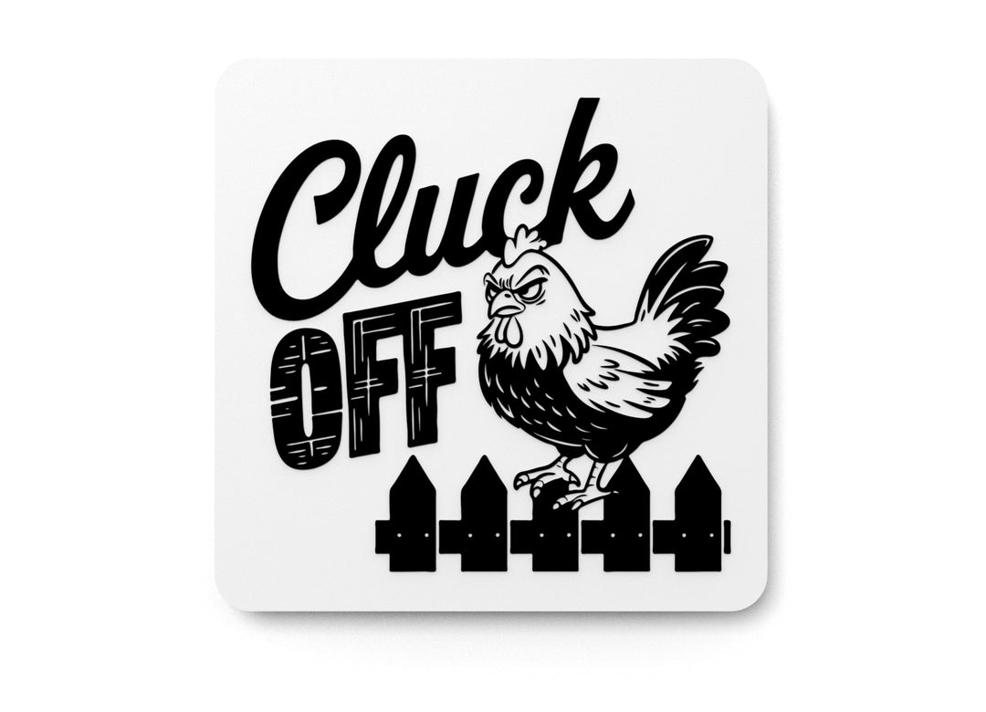 
  
  Cluck Off | Funny sign For Home or Office
  
