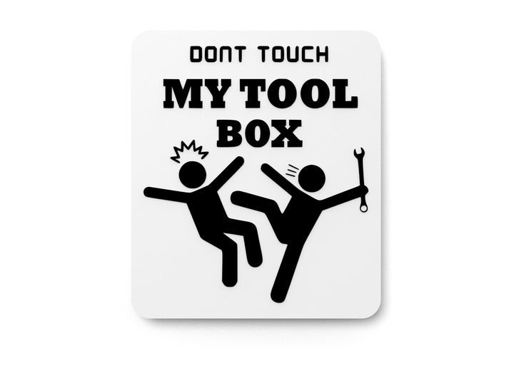 Don't Touch My Tool Box | Funny Sign for Home or Office