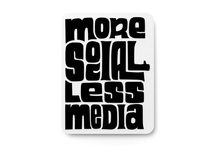 More Social Less Media | Funny Sign for Home or Office