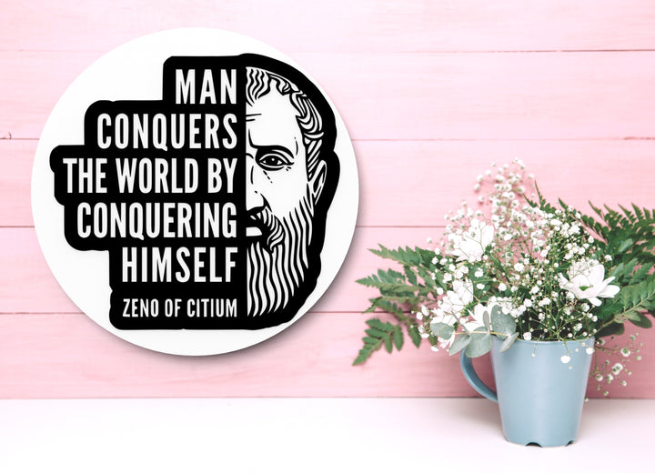 Man Conquers The World By Conquering Himself | Funny sign For Home or Office