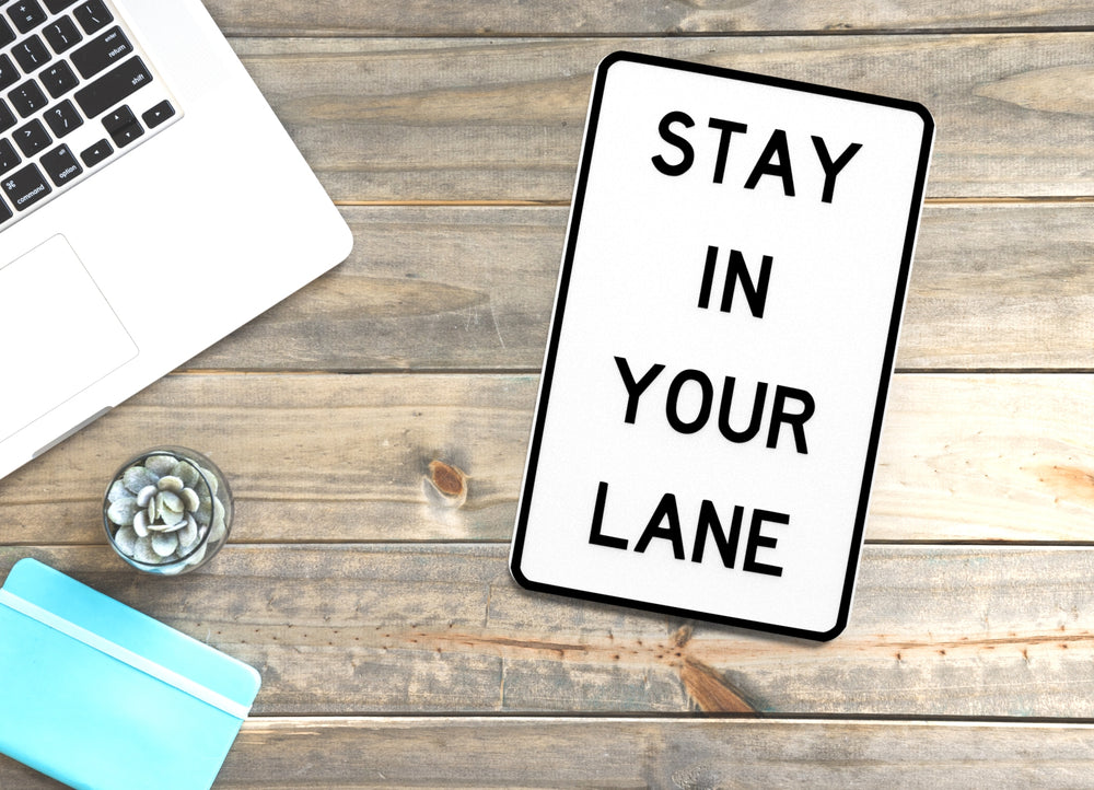 
  
  Stay In Your Lane | Funny Sign for Home or Office
  
