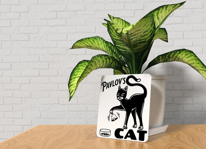 Pavlov's Cat | Funny Sign for Home or Office