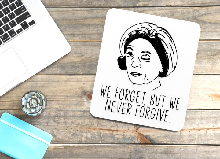We Forget, But We Never Forgive | Funny Sign for Home or Office