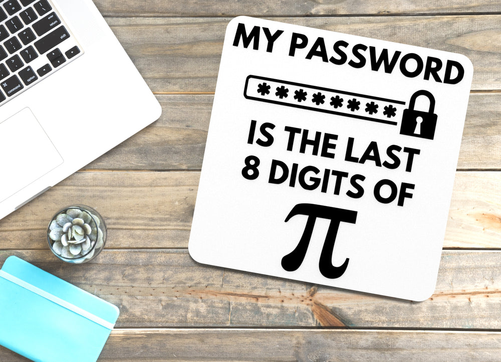 
  
  My Password Is The Last 8 Digits | Funny sign For Home or Office
  

