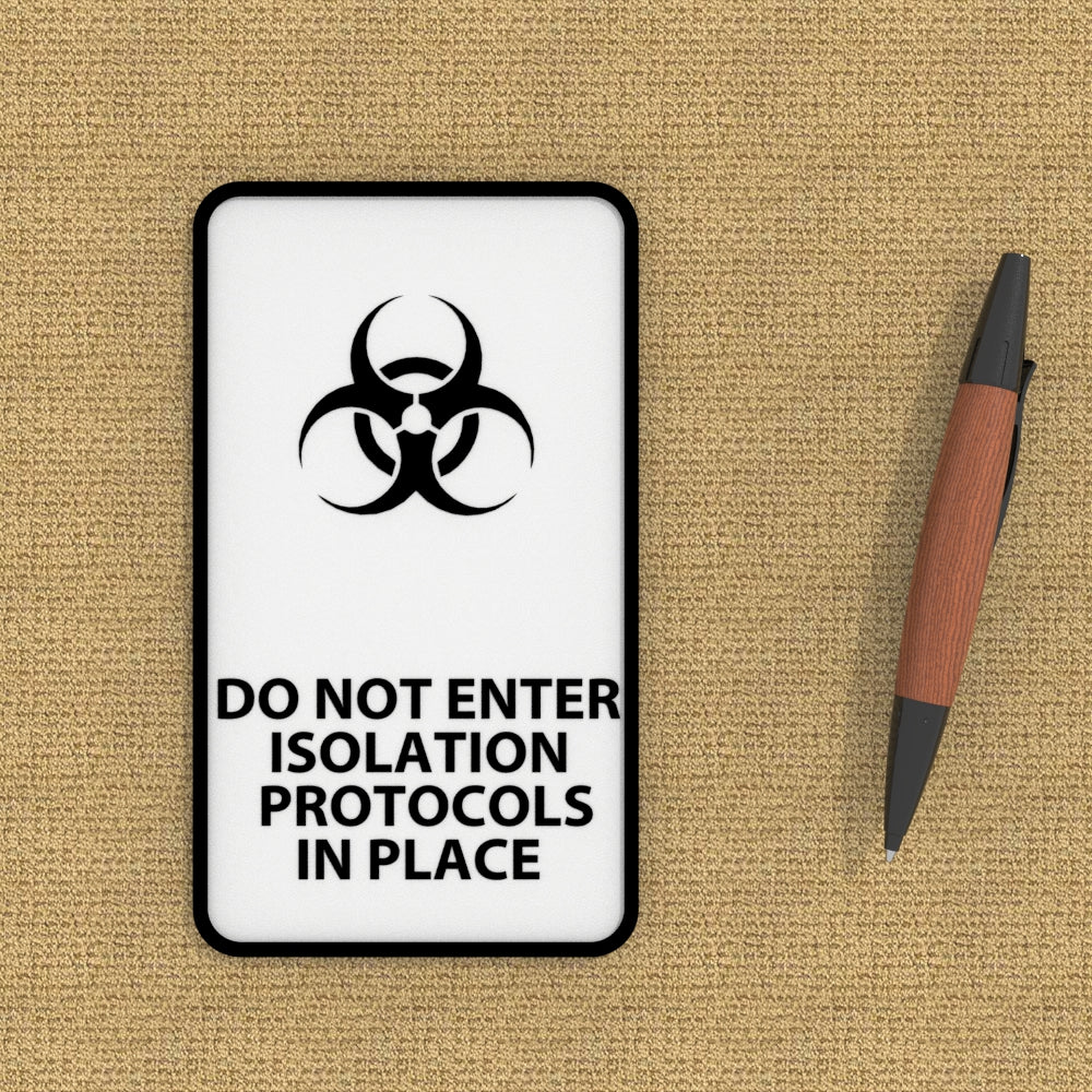 
  
  Sign | Do Not Enter Isolation Protocols In Place
  
