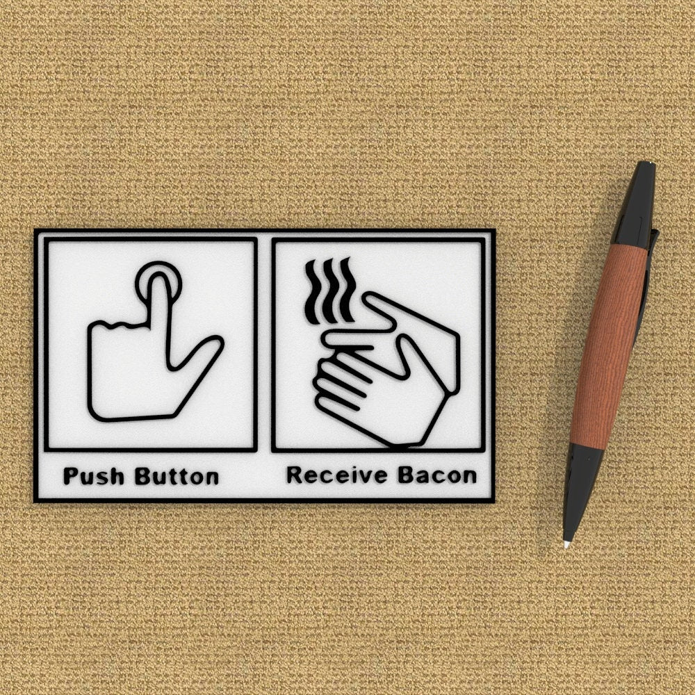 Funny Sign | Push Button - Receive Bacon