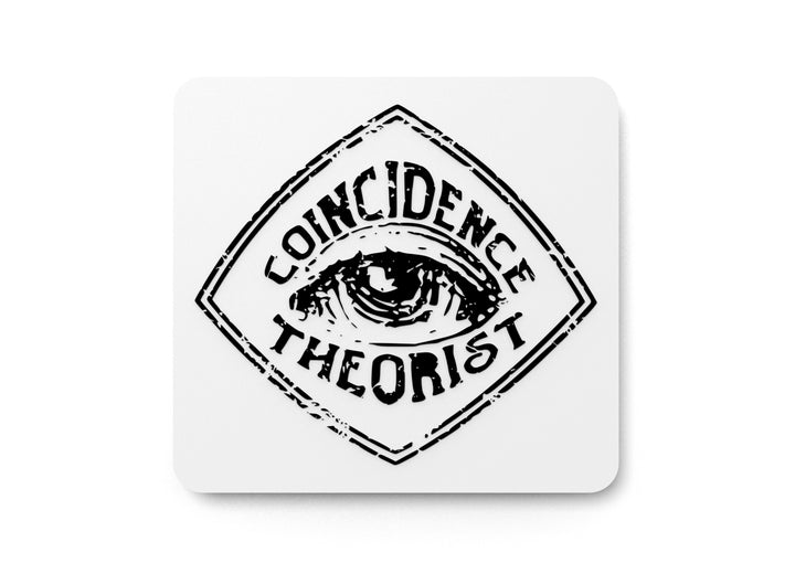 Coincidence Theorist | Funny Sign for Home or Office