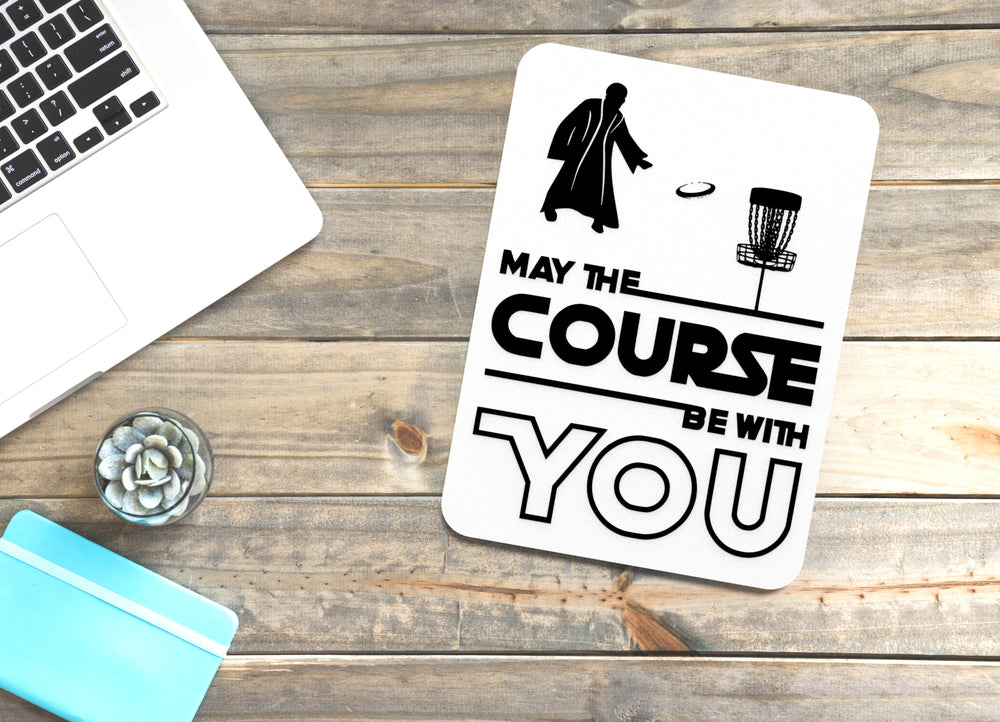 
  
  May The Course Be With You | Funny sign For Home or Office
  
