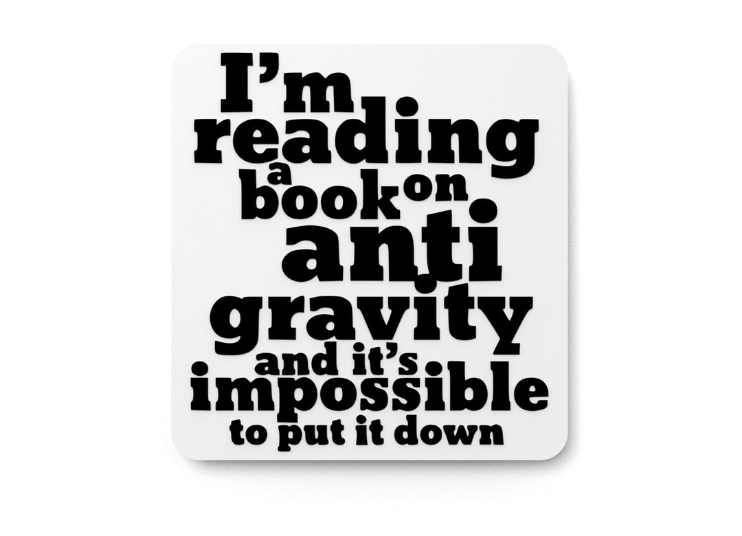 
  
  I'm Reading A Book On Antigravity | Funny sign For Home or Office
  
