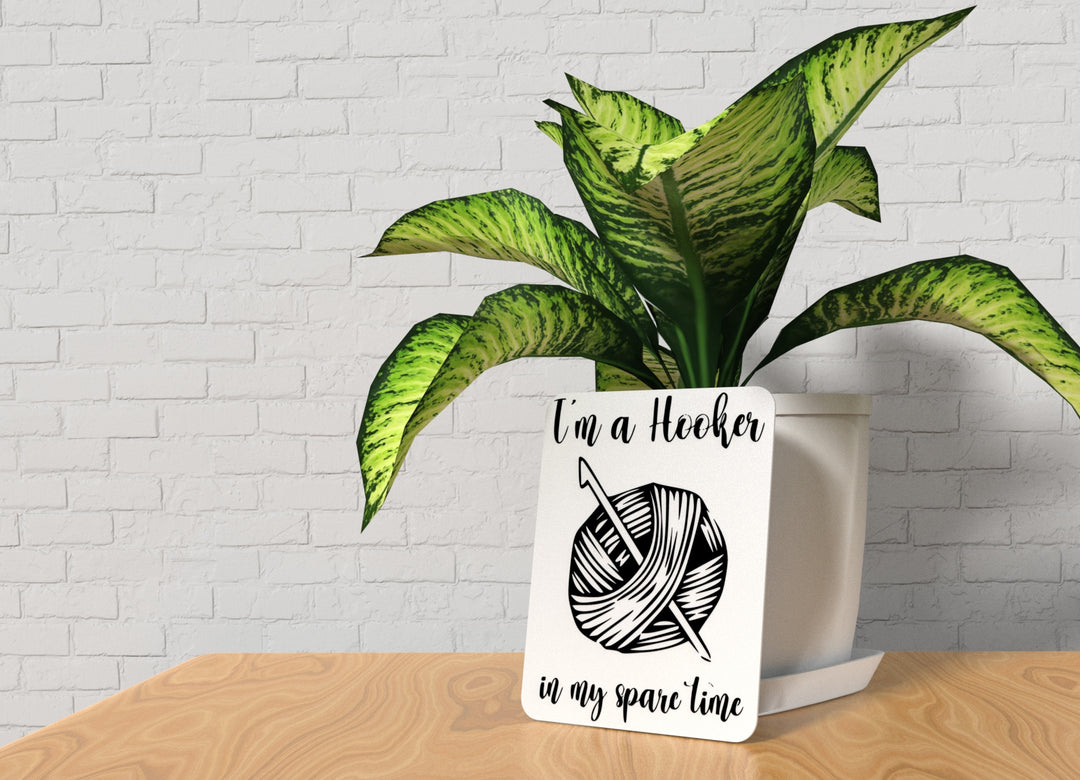 I'm A Hooker In My Spare Time | Funny sign For Home or Office