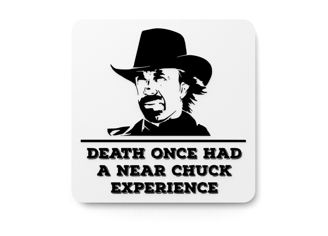 
  
  Death Once Had A Near Chuck Experience | Funny sign For Home or Office
  
