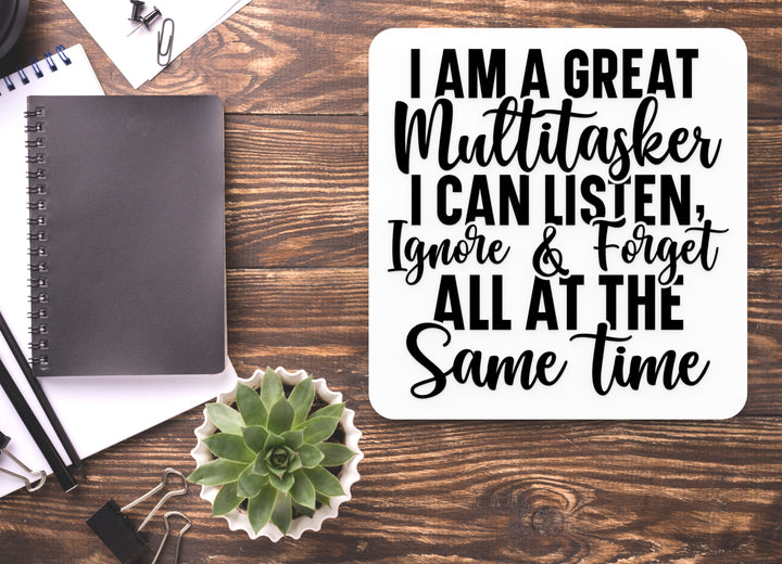 I Am A Great Multitasker | Funny sign For Home or Office