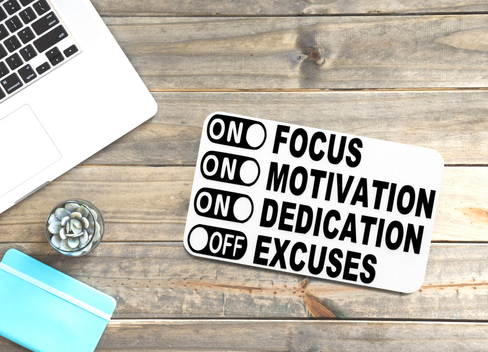 
  
  On Focus Motivation Dedication And Off Excuses | Funny sign For Home or Office
  
