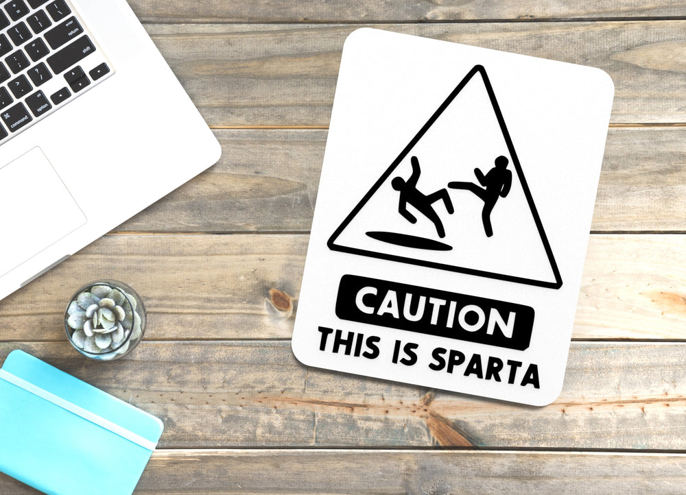 
  
  Caution This Is Sparta | Funny sign For Home or Office
  
