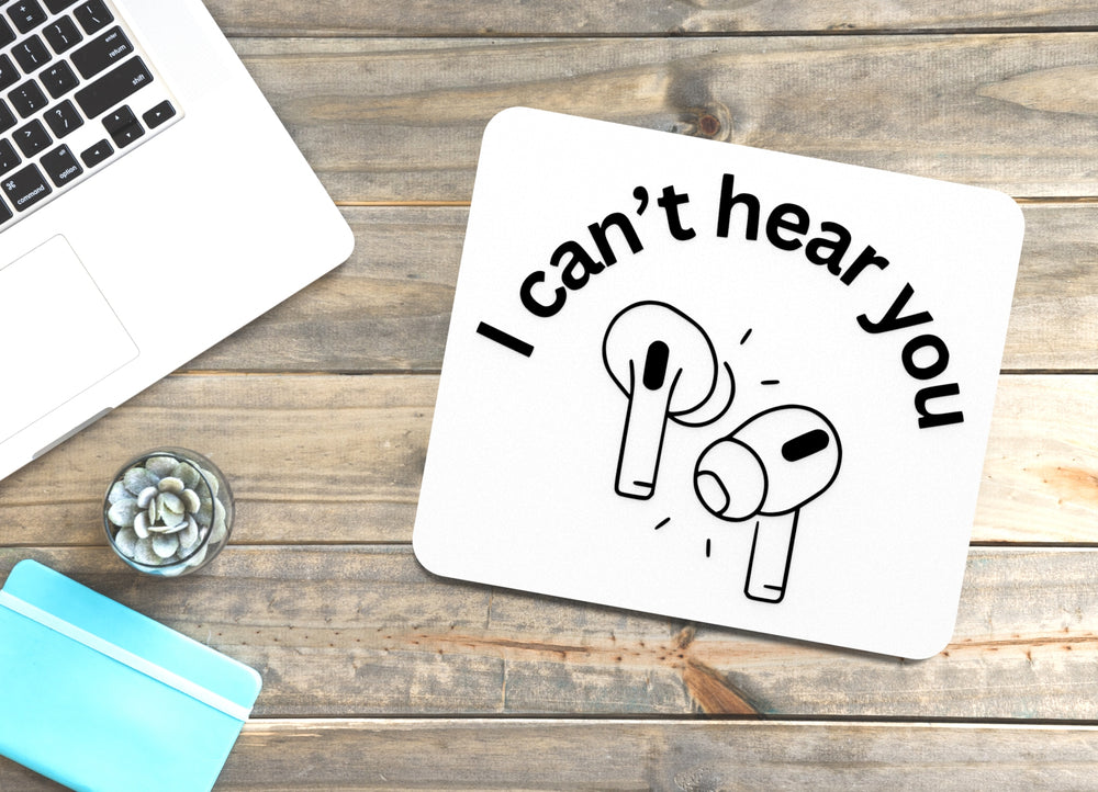 
  
  I Can't Hear You | Funny Sign for Home or Office
  
