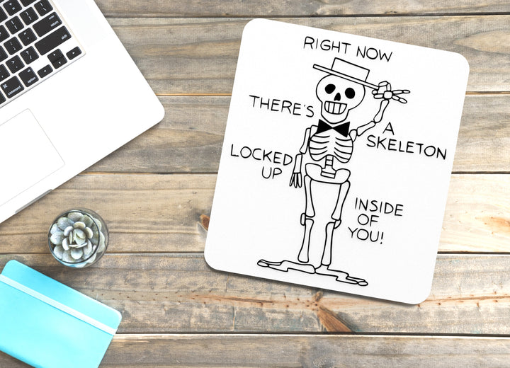 Right Now There's A Skeleton Locked Up Inside Of You | Funny Sign Home or Office