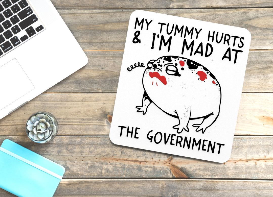 My Tummy Hurts & I'm Mad At The Government | Funny Sign for Home or Office