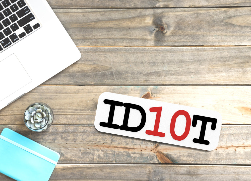 
  
  ID10T | Funny sign For Home or Office
  
