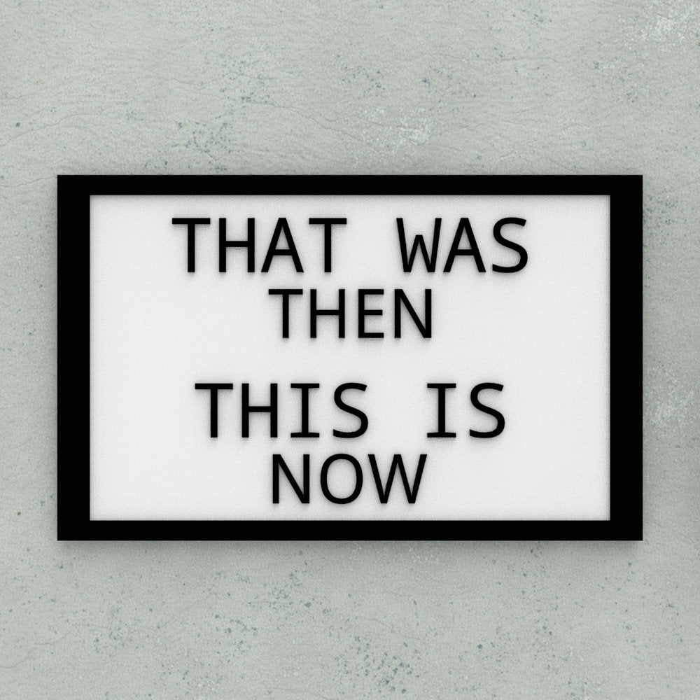 Sign | That Was Then, This Is Now