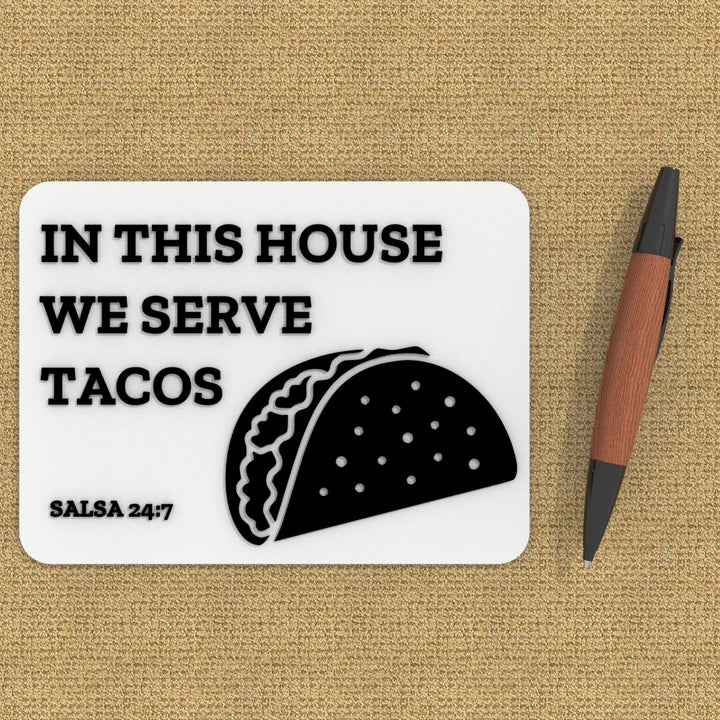 Funny Sign | As For Me And My House We Will Serve Tacos - Salsa 24:7