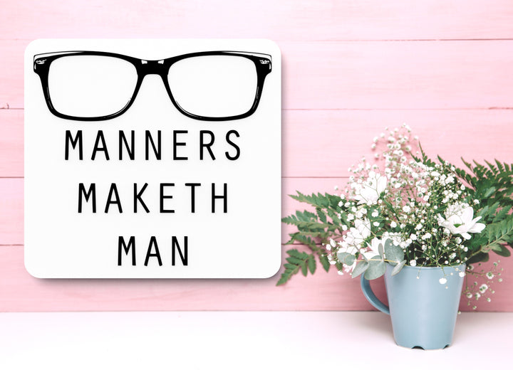 Manners Maketh Man | Funny Sign for Home or Office