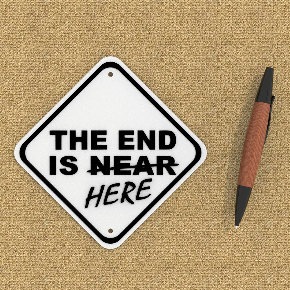 
  
  Sign | The End Is Here
  
