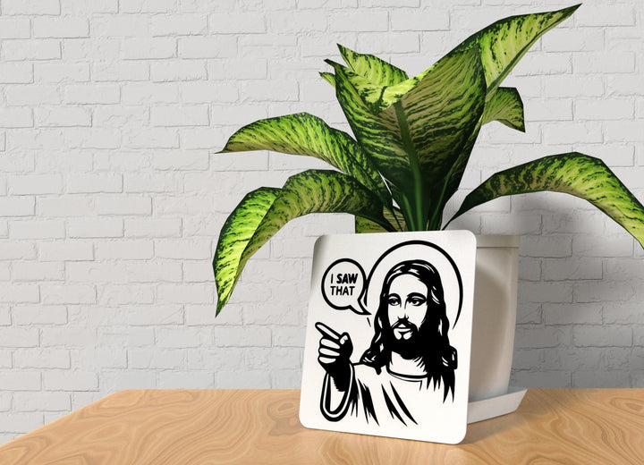 I Saw That | Funny Sign for Home or Office