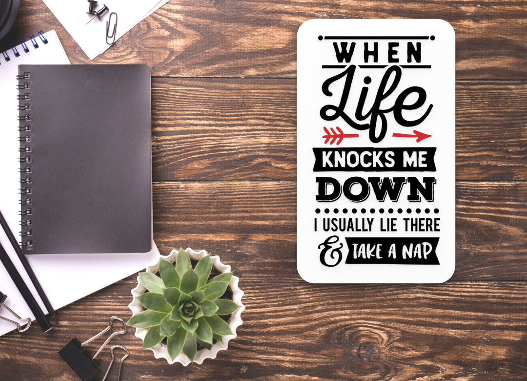 When Life Knocks Me Down I usually Lie | Funny sign For Home or Office
