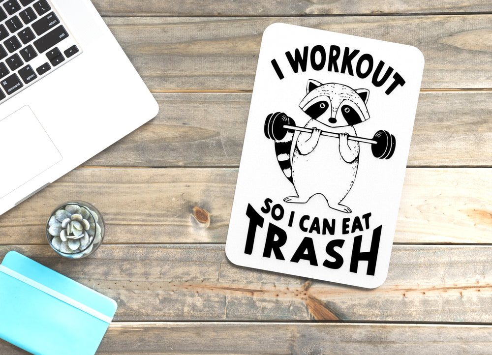 
  
  I Workout So I Can Eat Trash | Funny sign For Home or Office
  
