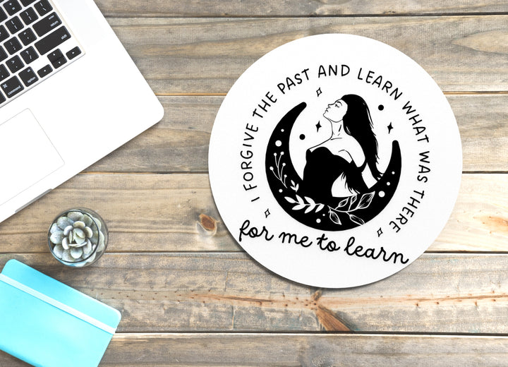 I Forgive The Past And Learn What Was There For Me To Learn Funny Sign for Home