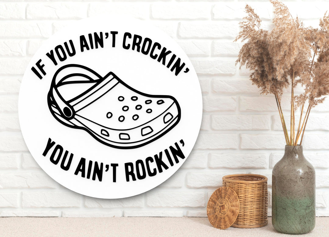 If You Ain't Crockin' You Ain't Rockin' | Funny Sign for Home or Office