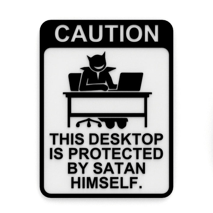 Funny Sign | Caution - This Desktop Is Protected By Satan Himself