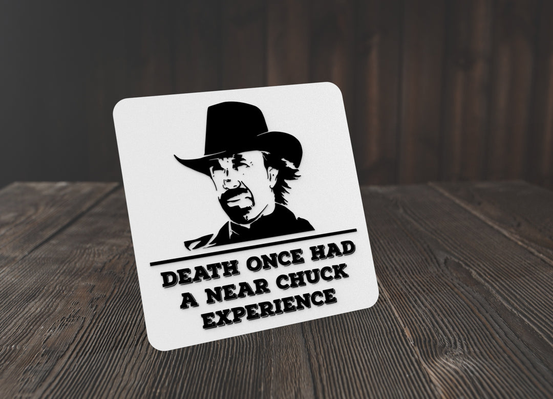 Death Once Had A Near Chuck Experience | Funny sign For Home or Office