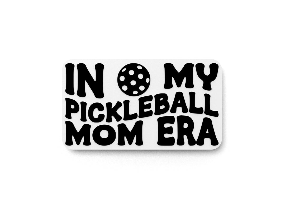 
  
  In My Pickleball Mom ERA | Funny sign For Home or Office
  
