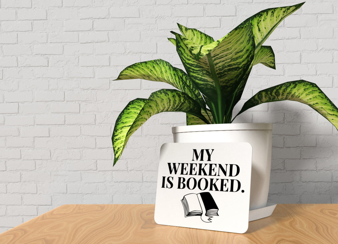 My Weekend Is Booked | Funny sign For Home or Office