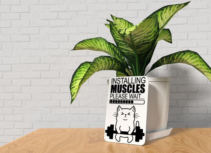 Installing Muscles Please Wait | Funny sign For Home or Office