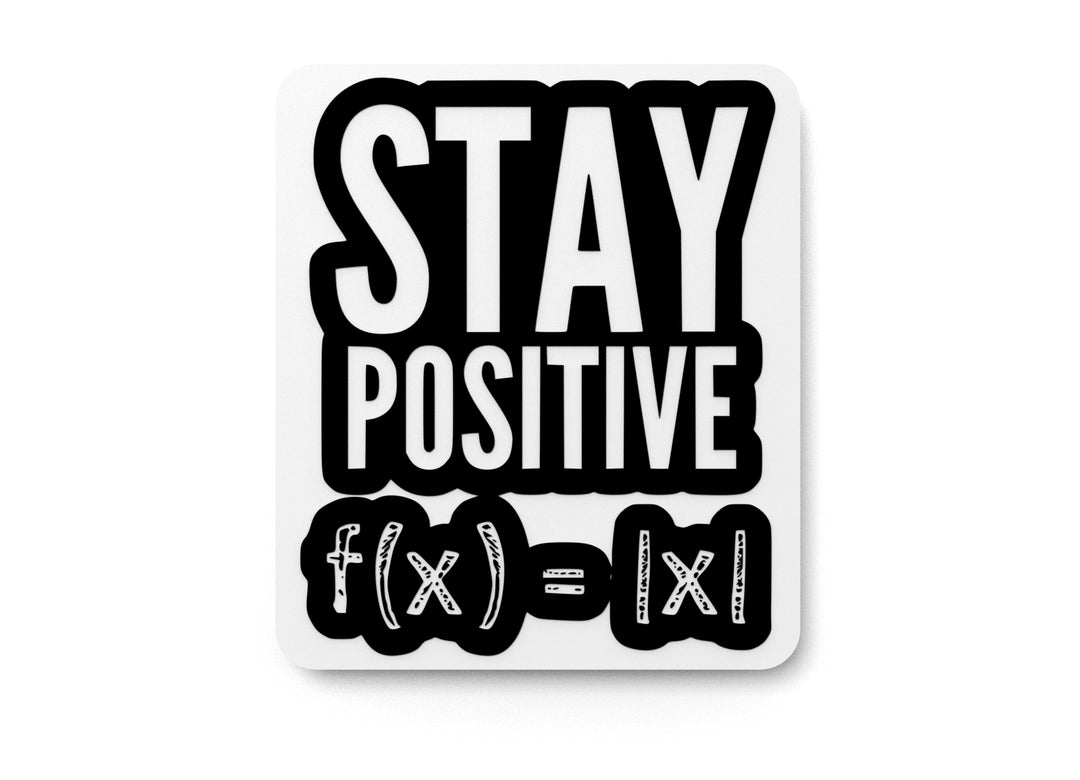 
  
  Stay Positive | Funny sign For Home or Office
  
