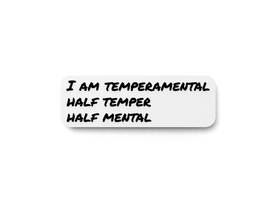 
  
  I am Temperamental Half Temper Half Mental | Funny Sign for Home or Office
  
