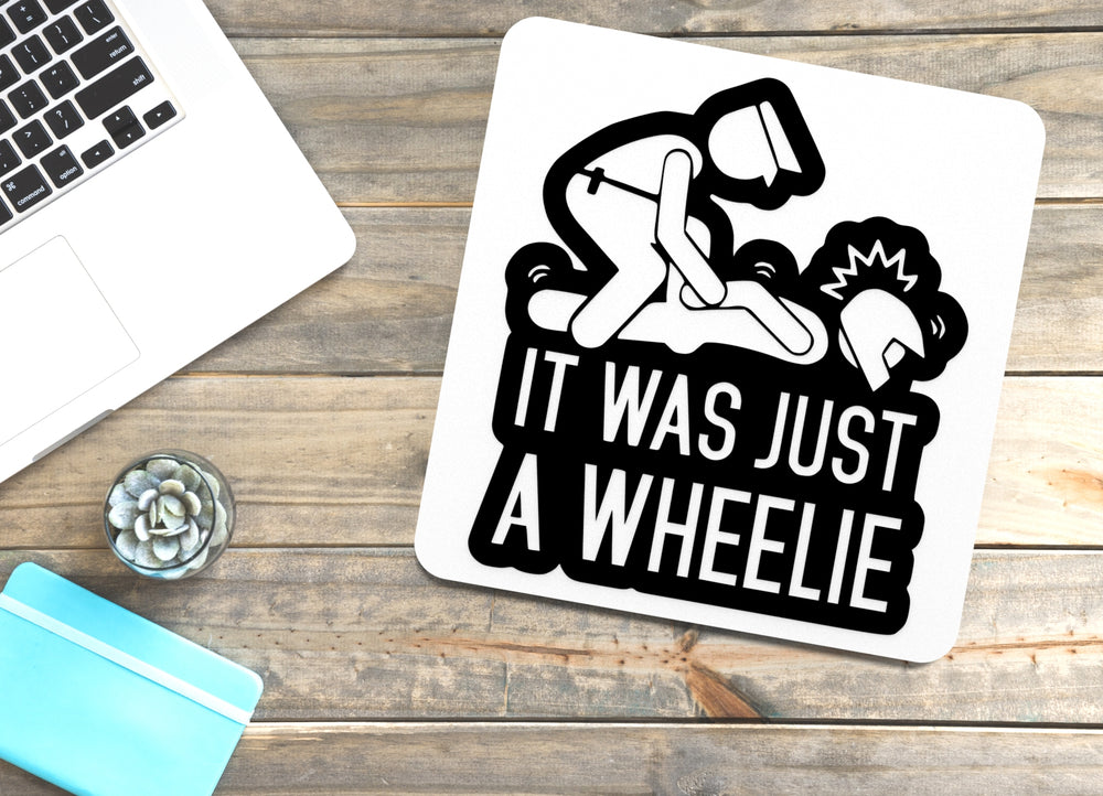 
  
  It Was Just A Wheelie | Funny sign For Home or Office
  
