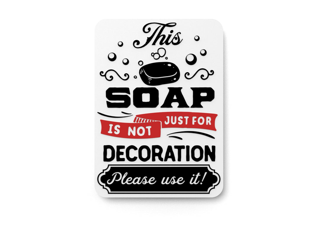 
  
  Soap is for Decoration Bathroom Sign – Funny Humor Wall Decor for Home and Office
  
