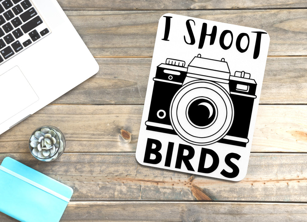 
  
  I Shoot Birds | Funny sign For Home or Office
  
