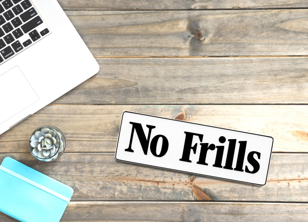 
  
  No Frills | Funny Sign for Home or Office
  
