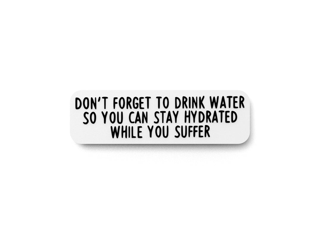 
  
  Don't Forget To Drink Water | Funny Sign for Home or Office
  
