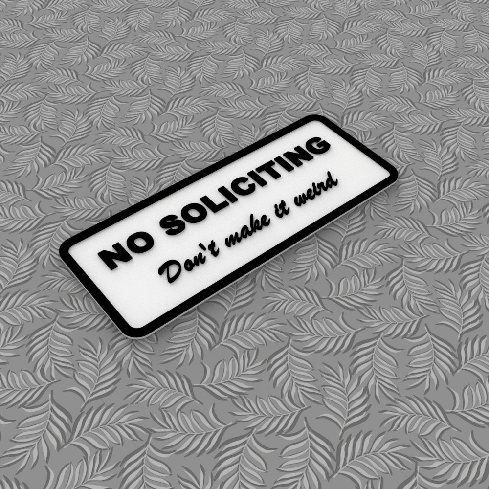Sign | No Soliciting, Don't Make It Weird