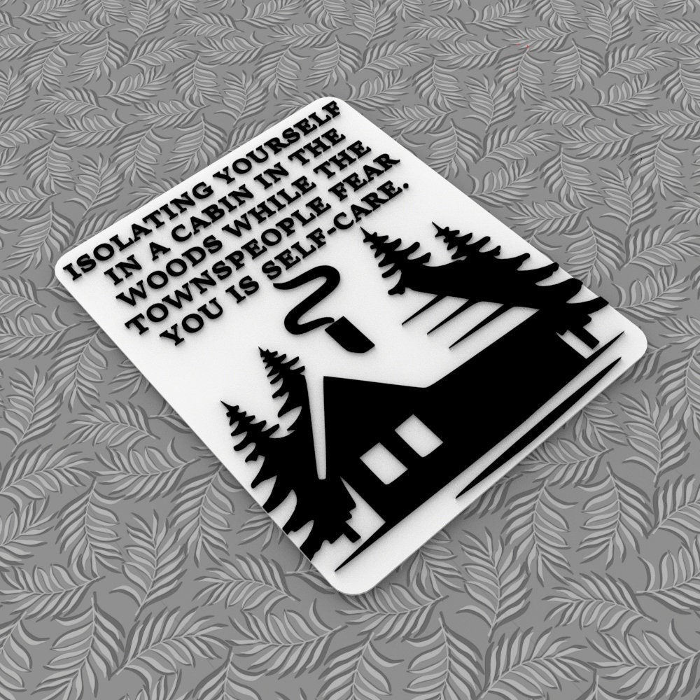 Funny Sign | Isolating Yourself Cabin In The Woods Townspeople Fear Self-Care