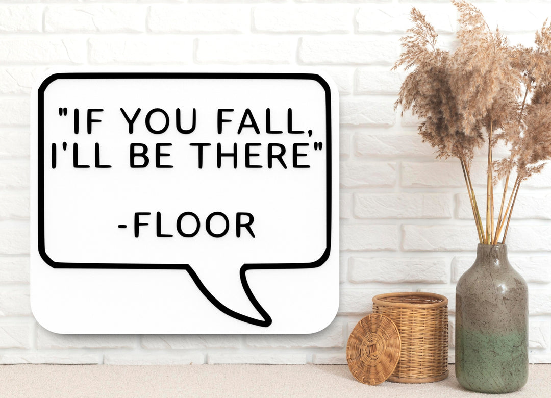If You Fall | Funny Sign for Home, Office, or Classroom Decor
