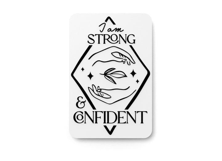 I Am Strong & Confident | Funny Sign for Home or Office