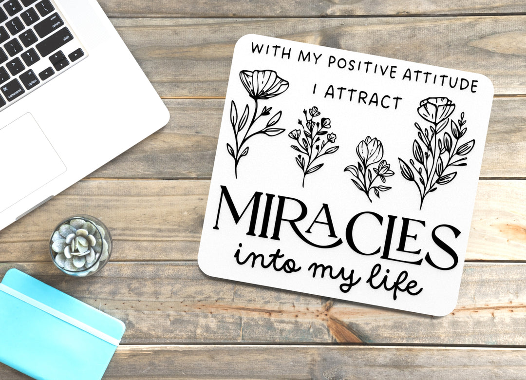 With My Positive Attitude I Attract Miracles Into My Life | Funny Sign for Home