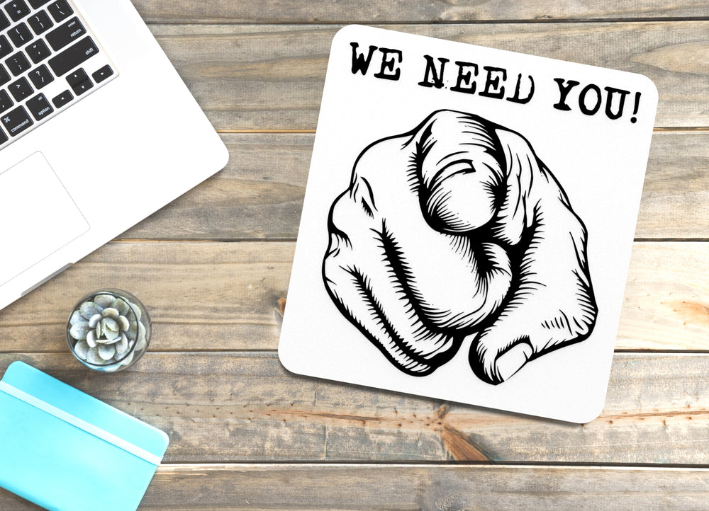 
  
  We Need You | Funny sign For Home or Office
  
