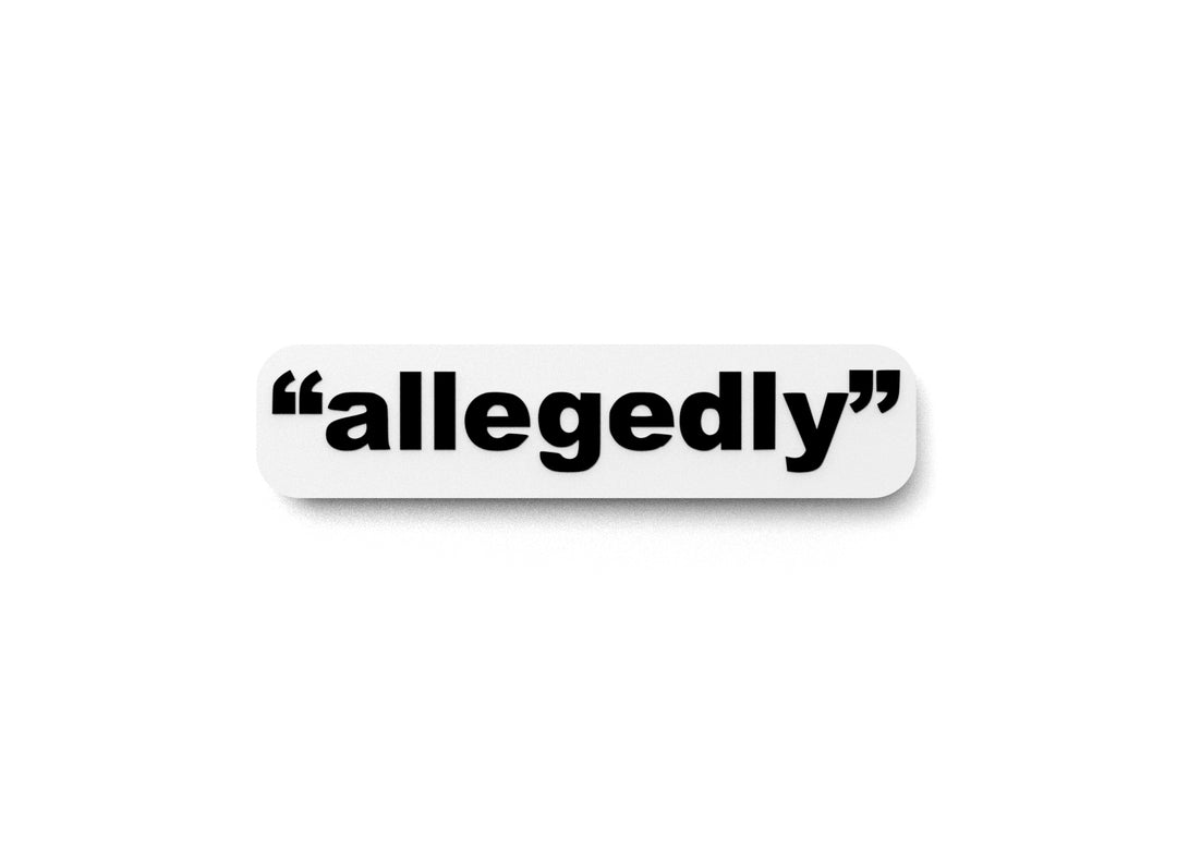 
  
  Allegedly | Funny Sign for Home or Office
  
